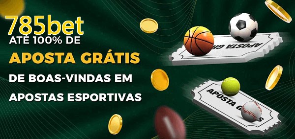 785betbet Ate 100% de Aposta Gratis
